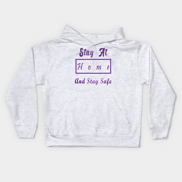 Stay At Home And Stay Safe Kids Hoodie by Halmoswi